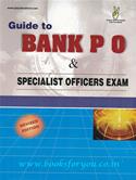 Guide To Bank P O & Specialist Officers Exam