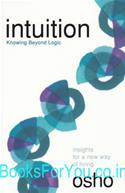 Intuition: Knowing Beyond Logic