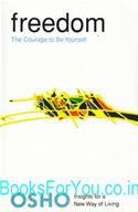 Freedom: The Courage To Be Yourself