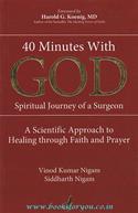 40 Minutes With God: Spiritual Journey Of A Surgeon