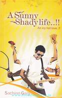 A Sunny Shady Life…! An Icy Hot Love