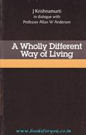 A Wholly Different Way Of Living