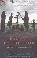 Banker To The Poor: The Story Of The Grameen Bank