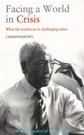 Facing A World In Crisis: What Life Teaches Us In Challenging Times