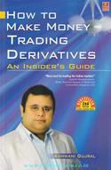 How To Make Money Trading Derivatives: An Insider