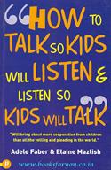 How to Talk So Kids Will Listen & Listen So Kids Will Talk