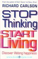Stop Thinking Start Living