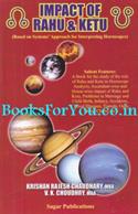 Impact of Rahu and Ketu (Based on Systems Approach for Interpreting Horoscopes)