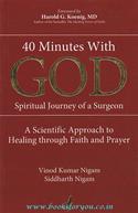 40 Minutes With God: Spiritual Journey Of A Surgeon