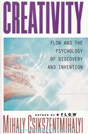 Creativity: Flow And The Psychology Of Discovery And Invention