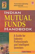 Indian Mutual Funds Handbook: A Guide For Industry Professionals And Intelligent Investors