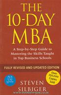 The 10-Day MBA: A Step-By-Step Guide To Mastering The Skills Taught In Top Business Schools (Fully Revised And Updated Edition)