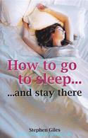 How To Go To Sleep…And Stay There