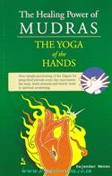 The Healing Power Of Mudras: The Yoga Of Hands