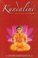 Kundalini: Path To Higher Consciousness