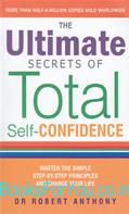 The Ultimate Secrets Of Total Self Confidence