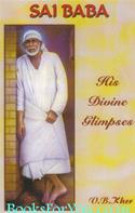Sai Baba: His Divine Glimpses
